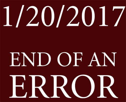Date: January 20, 2017 with text below End of an Error